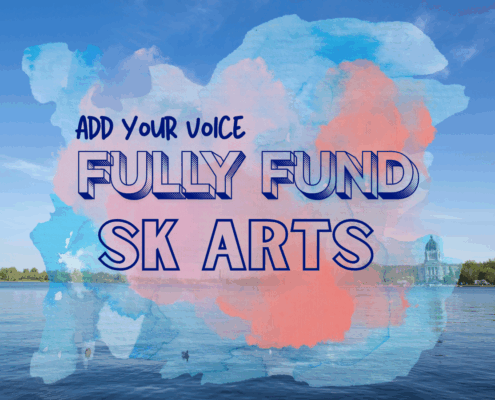 Wascana Lake with the Saskatchewan Legislative Building the background. Over the top is written - Add your voice: fully fund SK Arts